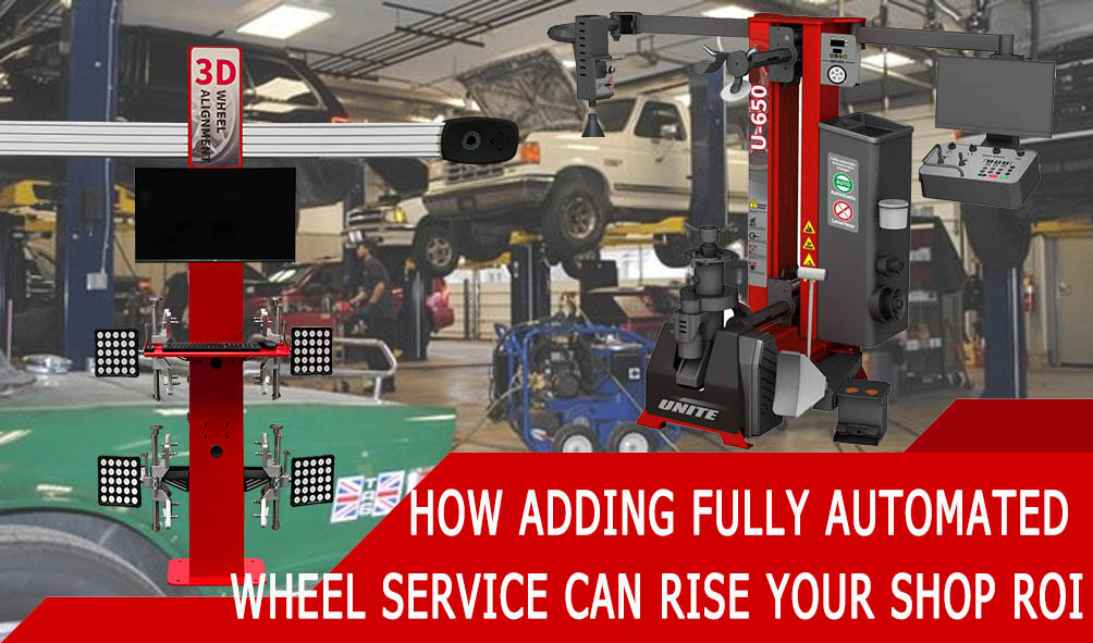 How Adding Fully Automated Wheel Service Can Rise Your Shops ROI